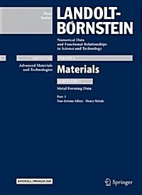 Part 3: Non-Ferrous Alloys - Heavy Metals: Subvolume C: Metal Forming Data - Volume 2: Materials - Group VIII: Advanced Materials and Technologies - L (Hardcover, 2016)