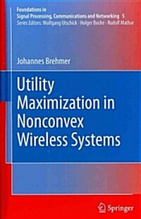 Utility Maximization in Nonconvex Wireless Systems (Hardcover)