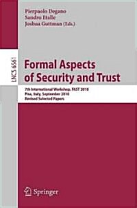Formal Aspects of Security and Trust (Paperback)
