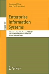 Enterprise Information Systems: 12th International Conference, ICEIS 2010, Funchal-Madeira, Portugal, June 8-12, 2010, Revised Selected Papers (Paperback)