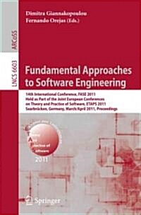 Fundamental Approaches to Software Engineering: 14th International Conference, FASE 2011, Held as Part of the Joint European Conference on Theory and (Paperback)