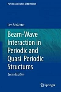 Beam-Wave Interaction in Periodic and Quasi-Periodic Structures (Hardcover, 2, 2011)