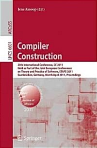 Compiler Construction: 20th International Conference, CC 2011, Held as Part of the Joint European Conference on Theory and Practice of Softwa (Paperback)