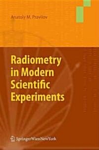 Radiometry in Modern Scientific Experiments (Hardcover)