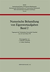Numerische Behandlung Von Eigenwertaufgaben Band 2: Tagung an Der Technischen Universit? Clausthal Vom 18. Bis 20. Mai 1978 (Paperback, 1979)