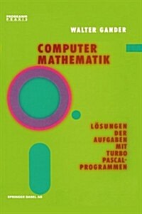 Computermathematik: L?ungen Der Aufgaben Mit Turbo Pascal-Programmen (Paperback)