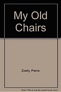 My Old Chairs (Hardcover)