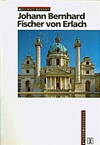 Johann Bernhard Fischer Von Erlach (Paperback)