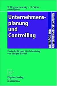 Unternehmensplanung Und Controlling: Festschrift Zum 60. Geburtstag Von J?gen Bloech (Hardcover, 1998)