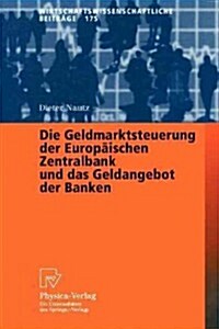 Die Geldmarktsteuerung Der Europ?schen Zentralbank Und Das Geldangebot Der Banken (Paperback, 2000)