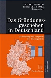 Das Gra1/4ndungsgeschehen in Deutschland: Darstellung Und Vergleich Der Datenquellen (Hardcover)