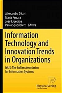 Information Technology and Innovation Trends in Organizations: Itais: The Italian Association for Information Systems (Hardcover, 2011)