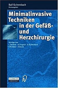 Minimalinvasive Techniken in Der Gefass- Und Herzchirurgie (Hardcover)