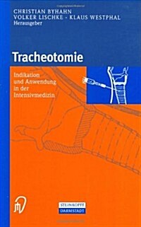 Tracheotomie: Indikation Und Anwendung in Der Intensivmedizin (Hardcover)