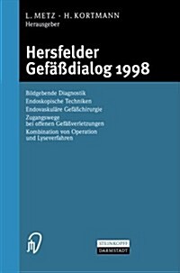 Hersfelder Gef癌dialog 1998: Bildgebende Diagnostik, Endoskopische Techniken, Endovaskul?e Gef癌chirurgie, Zugangswege Bei Offenen Gef癌verletzung (Paperback)