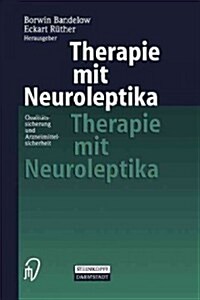 Therapie Mit Neuroleptika: Qualit?ssicherung Und Arzneimittelsicherheit (Paperback)