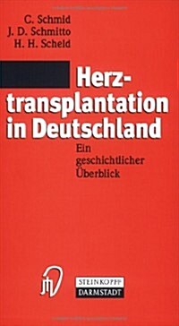 Herztransplantation in Deutschland: Ein Geschichtlicher ?erblick (Paperback, 2003)