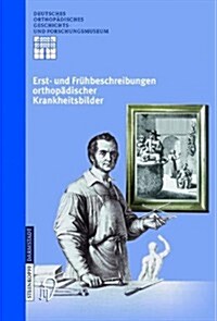 Erst- Und Fr?beschreibungen Orthop?ischer Krankheitsbilder (Paperback)