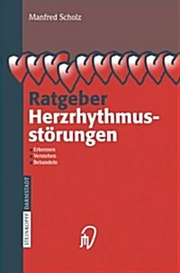 Ratgeber Herzrhythmusst?ungen: Erkennen, Verstehen, Behandeln (Paperback, 2003)