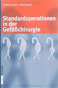 Standardoperationen in Der Gef癌chirurgie (Hardcover, 2006)