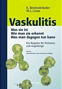 Vaskulitis: Was Ist Sie - Wie Man Sie Erkennt - Was Man Dagegen Tun Kann (Paperback, 2)