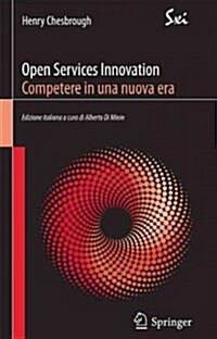 Open Services Innovation. Competere in Una Nuova Era (Paperback, 2011)