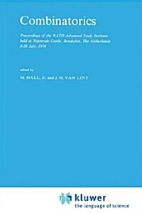 Combinatorics: Proceedings of the NATO Advanced Study Institute Held at Nijenrode Castle, Breukelen, the Netherlands 8-20 July 1974 (Hardcover, 1975)