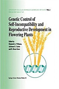 Genetic Control of Self-Incompatibility and Reproductive Development in Flowering Plants (Paperback, Reprint)
