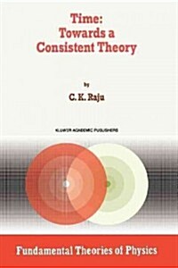 Time: Towards a Consistent Theory (Paperback)