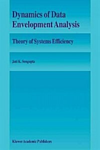 Dynamics of Data Envelopment Analysis: Theory of Systems Efficiency (Paperback)