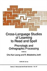 Cross-Language Studies of Learning to Read and Spell:: Phonologic and Orthographic Processing (Paperback)