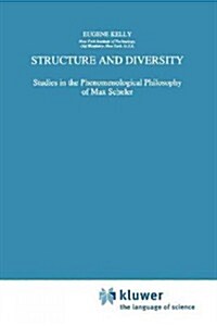 Structure and Diversity: Studies in the Phenomenological Philosophy of Max Scheler (Paperback)