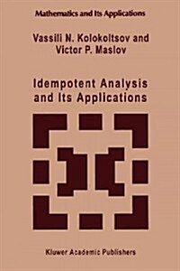 Idempotent Analysis and Its Applications (Paperback)