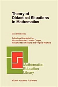 Theory of Didactical Situations in Mathematics: Didactique Des Math?atiques, 1970-1990 (Paperback, 2002)