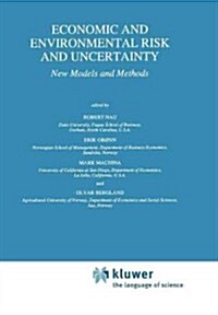 Economic and Environmental Risk and Uncertainty: New Models and Methods (Paperback)