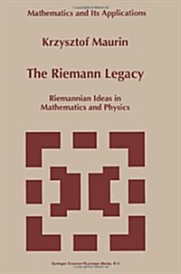 The Riemann Legacy: Riemannian Ideas in Mathematics and Physics (Paperback, Softcover Repri)