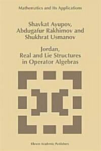Jordan, Real and Lie Structures in Operator Algebras (Paperback)