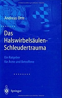 Das Halswirbelsaulen-Schleudertrauma: Neue Wege Der Funktionellen Bildgebung Des Gehirns. Ein Ratgeber Fa1/4r Arzte Und Betroffene (Hardcover)