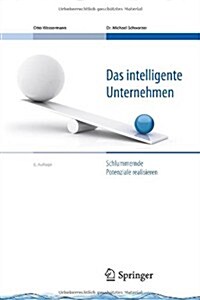 Das Intelligente Unternehmen: Schlummernde Potenziale Realisieren (Hardcover, 6, 6. Aufl. 2012)