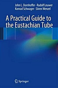 A Practical Guide to the Eustachian Tube (Paperback, 2014)