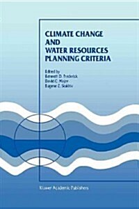 Climate Change and Water Resources Planning Criteria (Paperback)