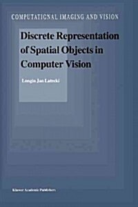 Discrete Representation of Spatial Objects in Computer Vision (Paperback)