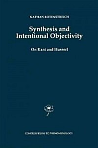 Synthesis and Intentional Objectivity: On Kant and Husserl (Paperback)