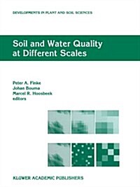 Soil and Water Quality at Different Scales: Proceedings of the Workshop Soil and Water Quality at Different Scales Held 7-9 August 1996, Wageningen, (Paperback, Softcover Repri)