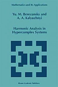 Harmonic Analysis in Hypercomplex Systems (Paperback)