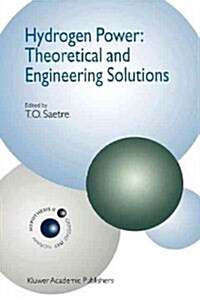 Hydrogen Power: Theoretical and Engineering Solutions: Proceedings of the Hypothesis II Symposium Held in Grimstad, Norway, 18-22 August 1997 (Paperback)