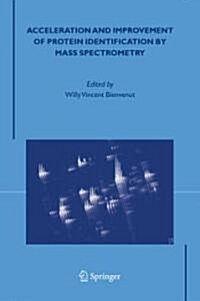 Acceleration and Improvement of Protein Identification by Mass Spectrometry (Paperback)