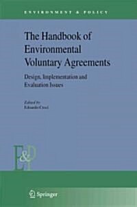 The Handbook of Environmental Voluntary Agreements: Design, Implementation and Evaluation Issues (Paperback)