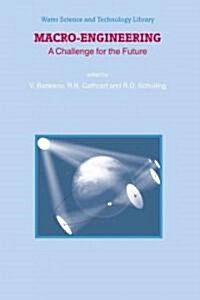 Macro-Engineering: A Challenge for the Future (Paperback)