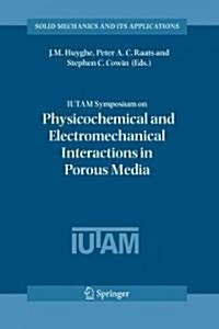 Iutam Symposium on Physicochemical and Electromechanical, Interactions in Porous Media (Paperback, 2005)